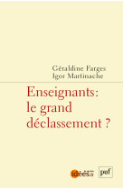 Enseignants : le grand déclassement ?