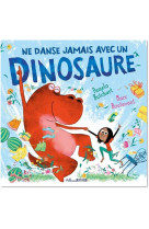 Ne danse jamais avec un dinosaure