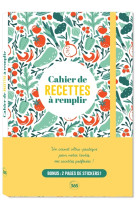 Cahier de recettes, 170 pages à remplir avec ses meilleures recettes + 30 pages d'astuces culinaires