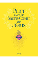 Prier avec le sacré-coeur de jésus