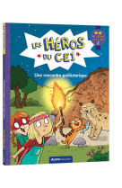 Les héros du ce1 - niveau 2 - une rencontre préhistorique