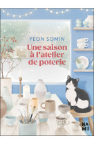 Une saison à l'atelier de poterie