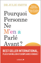 Pourquoi personne ne m'en a parlé avant ? nouvelle édition augmentée