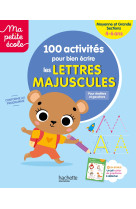 Ma petite école - 100 activités pour bien écrire les lettres majuscules - moyenne et grande sections