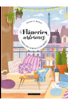 Flâneries urbaines : un beau livre à colorier