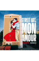 Street art, mon amour - quand l’amour descend dans la rue