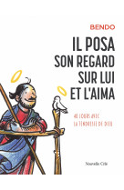 Il posa son regard sur lui et l'aima