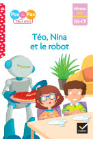 Téo et nina - premières lectures 100% déchiffrable - téo et nina et le robot