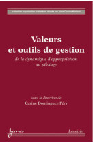 Valeurs et outils de gestion : de la dynamique d'appropriation au pilotage