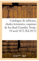 Catalogue de tableaux, études terminées, esquisses, dessins et croquis de feu karl girardet