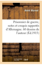 Prisonnier de guerre, notes et croquis rapportés d'allemagne. 60 dessins de l'auteur