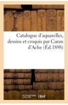 Catalogue d'aquarelles, dessins et croquis par caran d'ache