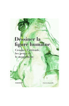 Dessiner la figure humaine. croquer l'attitude, les gestes et le mouvement /francais