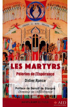 Les martyrs, pèlerins de l’espérance