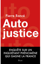 Autojustice - enquête sur l'inquiétant phénomène qui gagne la france