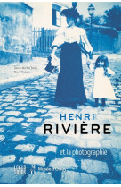 Henri rivière et la photographie