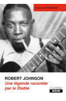 La légende de robert johnson