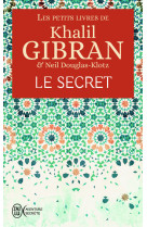 Les petits livres de khalil gibran - le secret