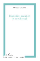 Parentalité, addiction et travail social