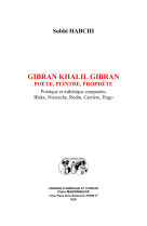 Gibran khalil gibran, poète, peintre, prophète.