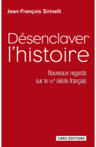 Désenclaver l'histoire. nouveaux regards sur le xxe siècle français