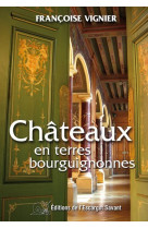 Chateaux en terres bourguignonnes