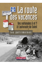 La route des vacances des nationales 6 et 7 à l'autoroute du soleil