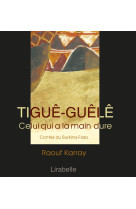 Tigue-guele (liv-cd)