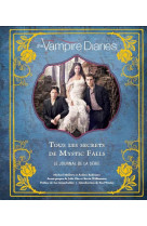 The vampire diaries, tous les secrets de mystic falls