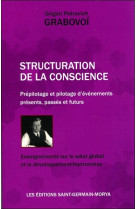 Structuration de la conscience - prépilotage et pilotage d'événements présents, passés et futurs