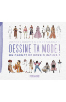 Dessine ta mode ! - un carnet de dessin inclusif