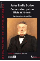 Jules emile scrive. carnets d''un patron lillois 1879-1891