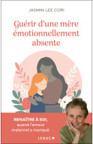 Guérir d'une mère émotionnellement absente