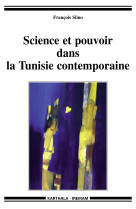 Science et pouvoir dans la tunisie contemporaine