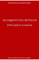 Les migrants turcs de france - entre repli et ouverture