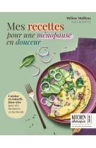 Mes recettes pour une ménopause en douceur - kitchen thérapie