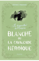 Blanche ou la cavalcade héroïque