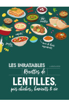 Les inratables : recettes de lentilles, pois chiches, haricots & co