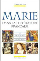 La vierge marie dans la littérature française du moyen-âge à nos jours