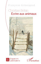 Christian bobin écrire aux animaux