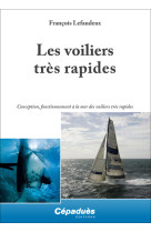 Les voiliers très rapides - conception, fonctionnement à la mer des voiliers très rapides