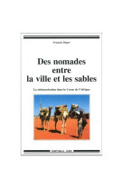 Des nomades entre la ville et les sables - sédentarisation dans la corne de l'afrique