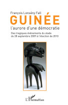 Guinée l'aurore d'une démocratie