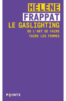 Le gaslighting ou l'art de faire taire les femmes