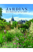 Les jardins des châteaux de la loire