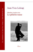 Marcher et prier avec le pèlerin russe