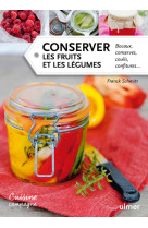 Conserver les fruits et les légumes. bocaux, conserves, coulis, confitures...