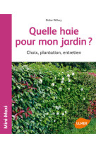 Quelle haie pour mon jardin ? choix, plantation, entretien