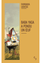 Baba yaga a pondu un oeuf