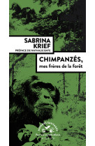 Chimpanzés, mes frères de la forêt